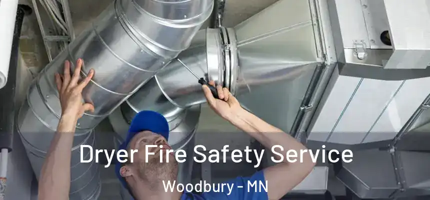  Dryer Fire Safety Service Woodbury - MN
