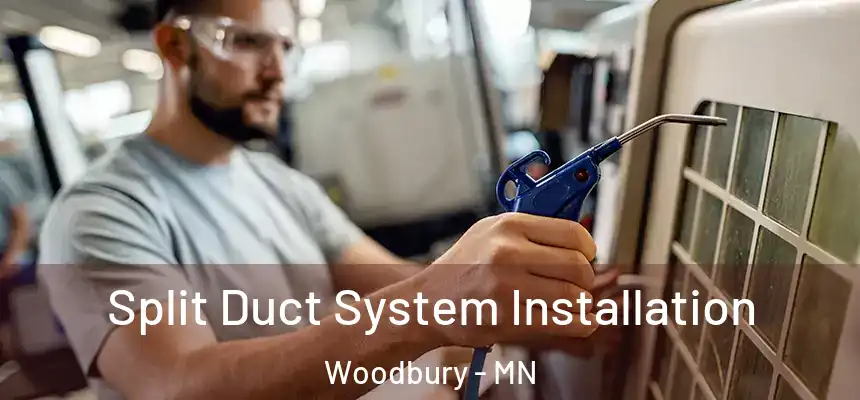  Split Duct System Installation Woodbury - MN